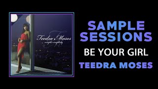 Sample Sessions  Episode 212 Be Your Girl  Teedra Moses [upl. by Devaj]