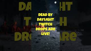 Dead by Daylight Twitch Drops are LIVE Dont miss them [upl. by Jelks]