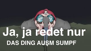 Das Ding ausm Sumpf  Ja ja redet nur Fanmade Video [upl. by Kabab]