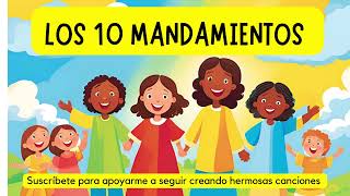 Los 10 mandamientos  Canción infantil para enseñar los mandamientos a los niños [upl. by Dinnage286]