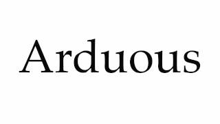 How to Pronounce Arduous [upl. by Eerol]