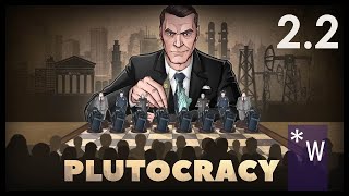 Plutocracy 22 Mid Game 45 [upl. by Clarkson]