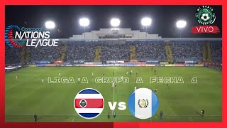 EN VIVO  COSTA RICA VS GUATEMALA  LIGA DE NACIONES CONCACAF 2024 [upl. by Dickie]