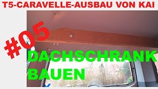 Folge 5 Dachschrank  Dachstaukasten für den T5 Caravelle selber bauen [upl. by Fulmis]