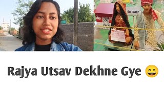 Rajya Utsav Dekhne Gye 😄 [upl. by Leur]