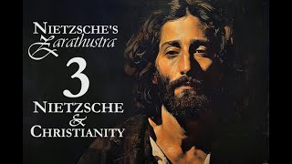 Nietzsches Zarathustra  3  Nietzsche and quotChristianityquot [upl. by Adekahs]