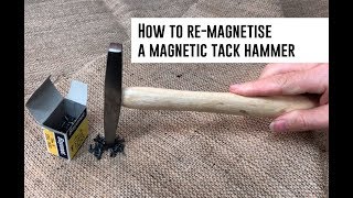 Mollies How to remagnetise upholstery tack hammer [upl. by Mackenie]