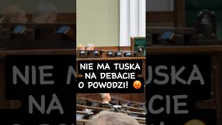 Nie ma Tuska na debacie o powódź Bezczelny wyszedł kiedy przemawiają ministrowie z jego rządu [upl. by Nesrac]