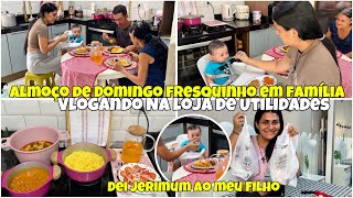 ALMOÃ‡O DE DOMINGO FRESQUINHO EM FAMÃLIAVLOGANDO NA LOJA DE UTILIDADESCOMPRINHASUM DIA MARAVILHOSO [upl. by Adamis]