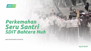 Perkemahan Seru Santri SDIT Bahtera Nuh April 2019 [upl. by Ivgnout798]