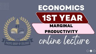 Economics 1st Year icomics Marginal Productivity 12112024 [upl. by Stricklan]