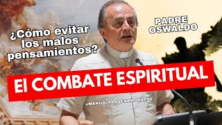 El combate espiritual ¿Cómo evitar los malos pensamientos l Clase del P Oswaldo Agudelo [upl. by Chrisoula]