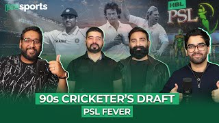 90s Cricketers PSL Style Draft  PSL 9 Fever [upl. by Cuthbertson]