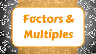 Factors and Multiples [upl. by Dawkins]