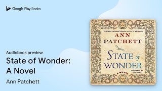 State of Wonder A Novel by Ann Patchett · Audiobook preview [upl. by Ahsiema]