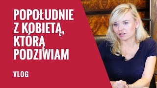 Popołudnie z kobietą którą podziwiam  Kamila Rowińska  vlog [upl. by Nicola]