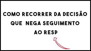 Como recorrer da decisão que nega seguimento ao REsp [upl. by Clayton]