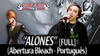 Bleach opening 6  quotAlonesquot português FULL Dublado por The Kira Justice [upl. by Caralie889]