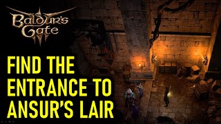 Find the Entrance to Ansurs Lair  How to Reach Wyrmway  Baldurs Gate 3 Bg3 [upl. by Afira490]