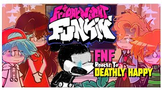 🎤Friday Night Funkin REACTS To Deathly Happy🎤 Gacha [upl. by Luanne]