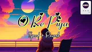 O Re Piya Aaja nachle  Speed Reverb Lofi song 🥀 Rahat Fateh Ali Khan🌿 music3412 song musiclove [upl. by Farnsworth]