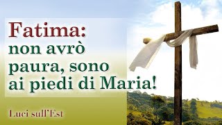 Fatima non avrò paura sono ai piedi di Maria [upl. by Rahab170]