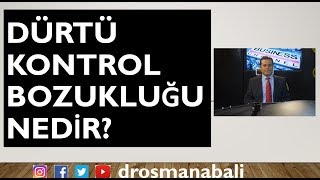 Dürtü Kontrol Bozukluğu [upl. by Rowan]