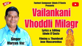 Konkani Songs 2023  VAILANKANNI VHODDLI MILAGR MARCUS VAZ  By Edwin D’Costa [upl. by Aldwon]