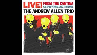 Star Wars Lukes Theme ♦ The Andrew Allen Trio Soul Jazz Cover [upl. by Schmitz]