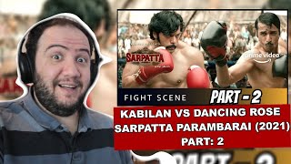 Kabilan vs Dancing Rose Fight Scene Reaction Part 2  Sarpatta Parambarai  Arya Pasupathy [upl. by Nnaylloh]