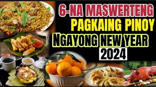 MASWERTENG PAGKAIN SA NEW YEAR 2024FILIPINO LUCKY FOODS FOR NEW YEAR 2024 [upl. by Virgil964]