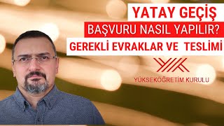 YATAY GEÇİŞ BAŞVURUSU VE EVRAK TESLİMİ ÖRNEK ANLATIM [upl. by Rodablas]