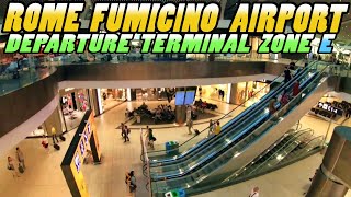 Rome Fiumicino Airport Departure Terminal Zone E 4k [upl. by Madelle362]