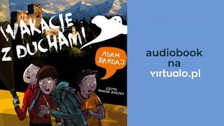 Wakacje z duchami Adam Bahdaj Audiobook PL [upl. by Durman]