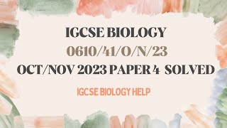 IGCSE BIOLOGY 06100970 061041ON23 OCTOBERNOVEMBER 2023 PAPER 4 SOLVED [upl. by Naivart]