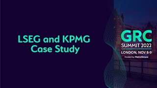 LSEG and KPMG Case Study GRC Summit 2022 [upl. by Ayeka]