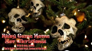 Ruby Came Home For Christmas CreepypastaShort Horror Story Reading [upl. by Hutson]