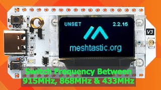 Meshtastic SubGHz TriBand Devices 915 MHz 868 MHz and 433 MHz  Technology Master [upl. by Doralin]