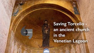 Saving Torcello an ancient church in the Venetian Lagoon [upl. by Enneiviv978]