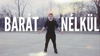 RAUL  BARÁT NÉLKÜL Official Music Video [upl. by Pytlik721]