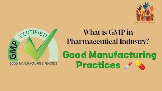 What is GMP Good Manufacturing Practices in Pharmaceutical Industry [upl. by Lemmueu]