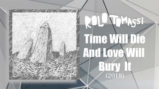 Rolo Tomassi  Time Will Die And Love Will Bury It Full Album 2018 [upl. by Brianne189]