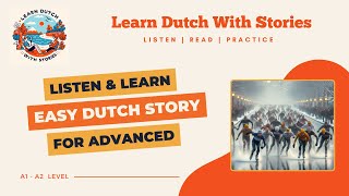 De Elfstedentocht  Dutch Story for Advanced A1A2 level [upl. by Gile232]