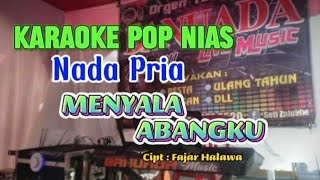 Nada PriaKaraoke lagu niasMenyala Abangkucipt Fazar Halawa [upl. by Enenaj563]