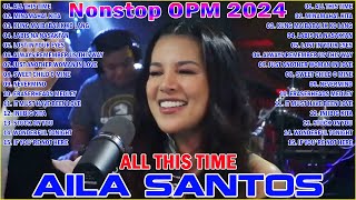 All This Time  Minamahal Kita 💖 Nonstop AILA SANTOS 2024 🌟🌟🌟 [upl. by Ilenay]