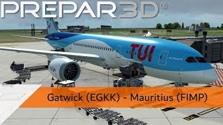 P3D V44 Full Flight  Tui 7878  Gatwick to Mauritius EGKKFIMP [upl. by Woodring]