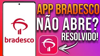 App Bradesco Não Abre  Resolva agora [upl. by Onairotciv633]