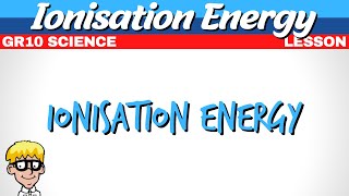 Ionisation Energy Grade 10 [upl. by Constantino165]