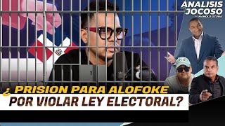 ANALISIS JOCOSO  ¿ 3 MESES DE PRISION PARA ALOFOKE POR VIOLAR LEY ELECTORAL [upl. by Tnattirb]