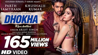 MOVIE Dhokha Song  Arijit Singh  Khushalii Kumar Parth Nishant Manan B Mohan S V Bhushan K [upl. by Arrakat]